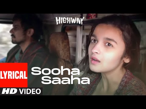 Sooha Saaha Lyrical | Highway | Alia Bhatt, Randeep Hooda | Zeb Bangash | A.R Rahman | Irshad Kami
