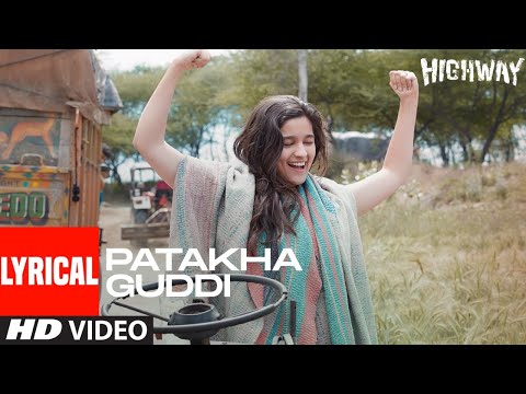 Patakha Guddi Lyrical | Highway | AR Rahman | Alia Bhatt, Randeep Hooda