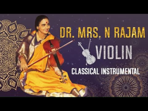 Dr. MRS. N Rajam | Violin | Classical Instrumental Music | Hindustani Classical Songs