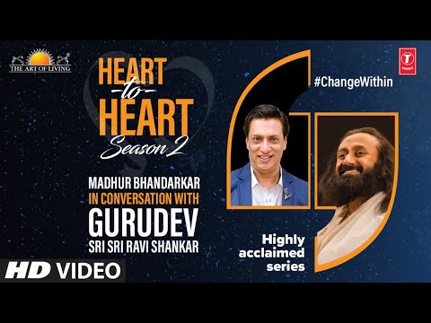 Madhur Bhandarkar In Conversation With Gurudev Sri Sri Ravi Shankar | Heart To Heart Season 2