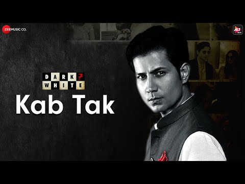 Kab Tak – Dark 7 White | Sumeet V, Nidhi S, Jatin S | Shiksha Sharma, Arpit, Udit
