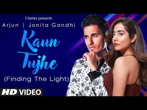 Kaun Tujhe (Finding The Light) – Arjun | Jonita Gandhi | Manoj Muntashir | Amaal Malik