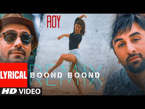 Lyrical: 'Boond Boond' Remix | Roy | Ankit Tiwari | Arjun Rampal | Jacqueline Fernandez