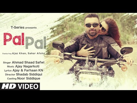 Pal Pal (Full Video Song) Ahmad Shaad Safwi Feat. Ajaz Khan, Sahar Afsha | New Hindi Song 2020