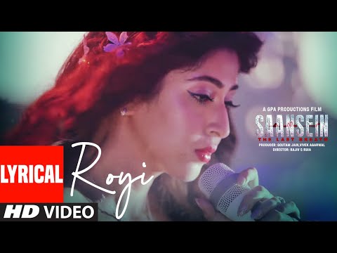 ROYI Lyrical Video | SAANSEIN | Rajneesh Duggal, Sonarika Bhadoria | SHIBANI SUR