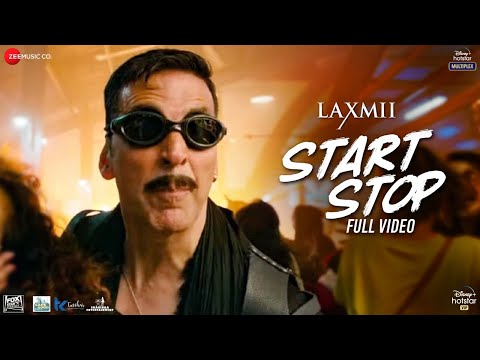 Start Stop – Full Video | Laxmii | Akshay Kumar | Raja Hasan | Tanishk Bagchi | Vayu