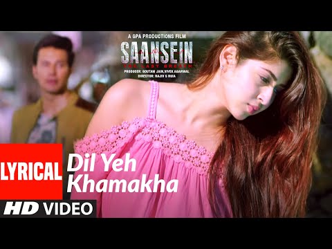 DIL YEH KHAMAKHA Lyrical Video Song | SAANSEIN | Rajneesh Duggal, Sonarika Bhadoria