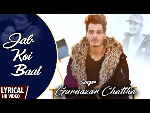 Gurnazar | Jab Koi Baat – Lyrical Video | Latest Punjabi Romantic Song | Chaddi Chaddi Na Mera Saath