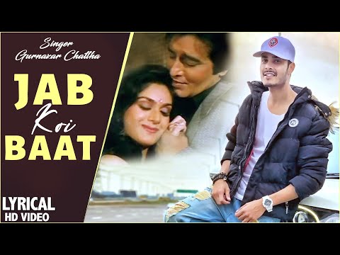 Jab Koi Baat Bigad Jaaye – Lyrical Video | Gurnazar | Single Top Chart – 14 | Hindi Romantic Songs