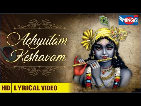 Achyutam Keshavam : Achyutham Kesavam Rama-Narayanam : Most Beautiful  Song of Krishna Ever