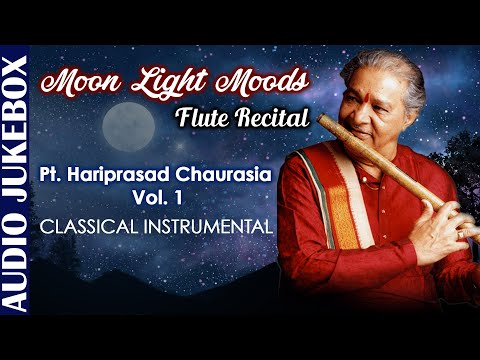 Moon Light Moods Flute Recital |Pt. Hariprasad Chaurasia Vol. 1| Indian Classical Instrumental Music
