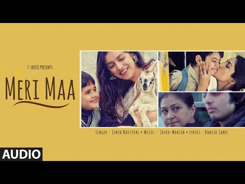 Meri Maa Full Audio Song | Jubin Nautiyal | Javed-Mohsin | Danish Sabri | T-Series
