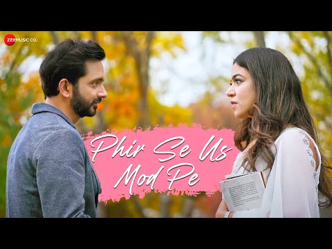 Phir Se Us Mod Pe – Official Music Video | Shamita Behl | Jazim Sharma | Shubha Chaki | Kumar Atul