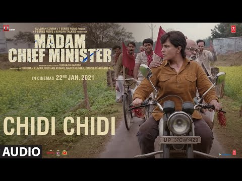 Chidi Chidi (Audio Song) Madam Chief Minister | Richa Chadha | Subhash Kapoor | Bhushan Kumar