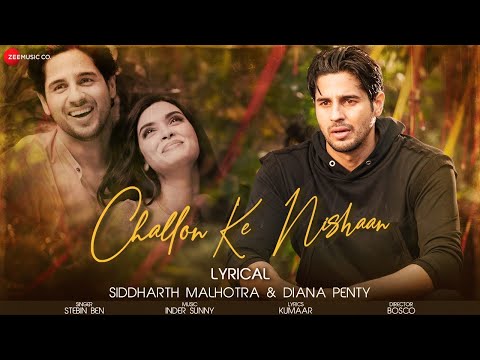 Challon Ke Nishaan – Lyrical | Sidharth M, Diana P|Stebin Ben,Sunny Inder,Kumaar|Zee Music Originals