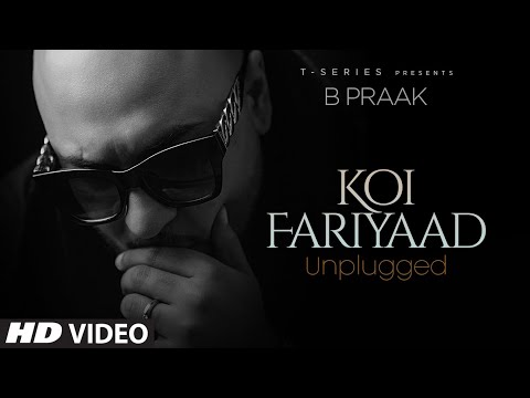 KOI FARIYAAD Unplugged | B PRAAK | T-Series