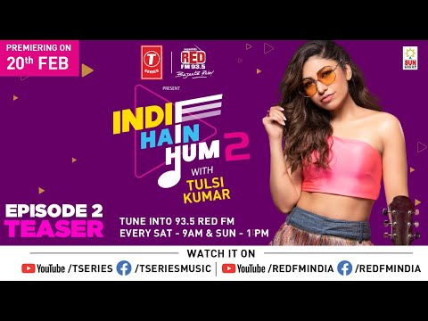 Indie Hai Hum Season 2 with Tulsi Kumar| EP-2 Promo | T-Series | Red Fm