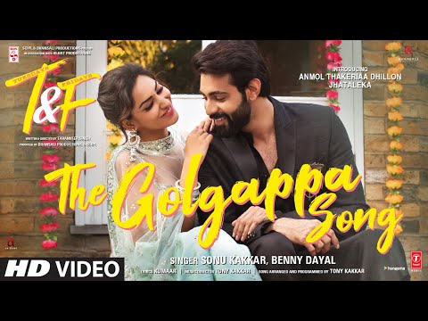 Golgappa Song: Tuesdays & Fridays | Sonu K, Benny D | Kumaar, Tony K | Anmol T Dhillon, Jhataleka