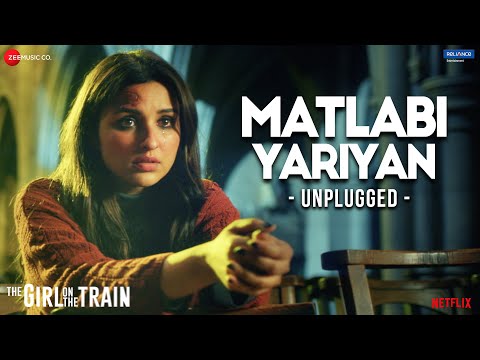 Matlabi Yariyan - Unplugged by Parineeti Chopra | The Girl On The Train | Vipin Patwa | Kumaar