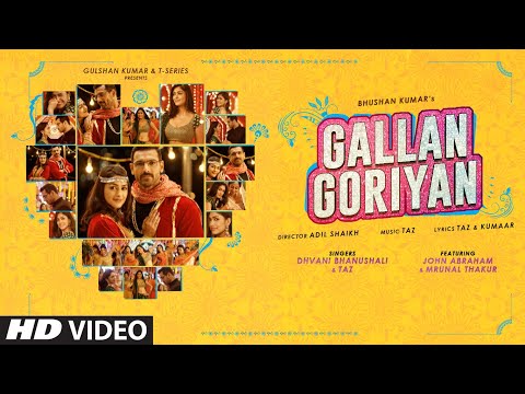 Gallan Goriyan Song | Feat. John Abraham, Mrunal Thakur | Dhvani Bhanushali, Taz | Bhushan Kumar