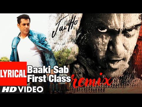 Jai Ho Song" Baaki Sab First Class Full Lyrical (Remix) | Salman Khan, Tabu