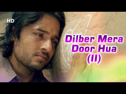 Dilber Mera Door Hua (Part 2) | Anwar (2007) | Sad Song | Siddharth Koirala, Nauheed Cyrusi, Hiten
