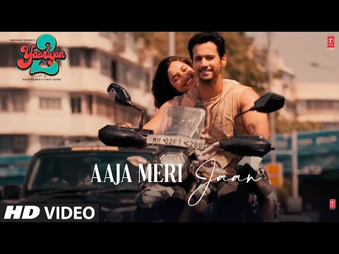 Aaja Meri Jaan (Video): Yaariyan 2 | Yash D,Bhagyashri B |Mauli,Dj Phukan | Radhika,Vinay| Bhushan K