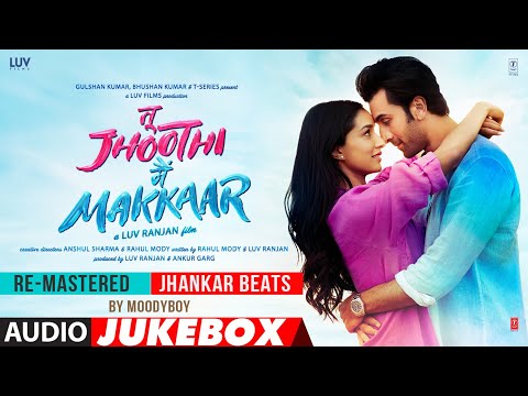 Tu Jhoothi Main Makkaar (Jhankar Beat)(Audio Jukebox):Ranbir Kapoor,Shraddha Kapoor |Pritam,DJ Moody