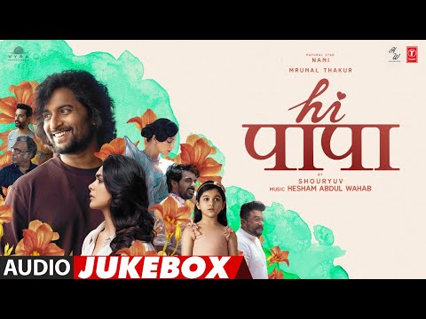 Hi Papa (Audio Jukebox) Full Album | Nani,Mrunal Thakur,Kiara Khanna | Hesham Abdul Wahab | Shouryuv
