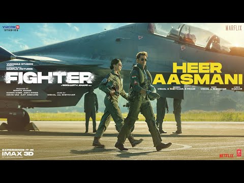 Fighter: Heer Aasmani (Song) Hrithik, Deepika, Anil, Vishal-Sheykhar, Bpraak, Kumaar, Piyush-Shazia