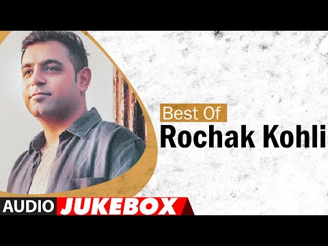 Best Of Rochak Kohli | Audio Jukebox | Hits Of "Rochak Kohli Songs" | T-Series