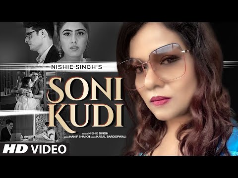 Soni Kudi (Full Song) Nishie Singh | Hanif Shaikh | Kabal Saroopwali | T-Series